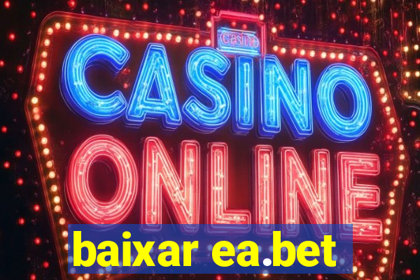 baixar ea.bet